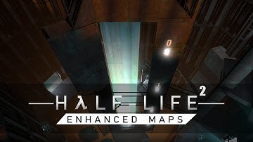Half-Life 2: ENHANCED MAPS - Chapter 14: Dark Energy