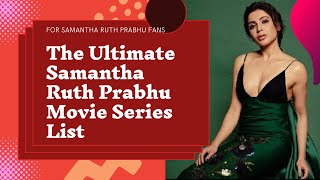 Samantha Ruth Prabhu Movie Series List | Samantha Movies