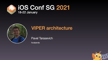 VIPER architecture - iOS Conf SG 2021