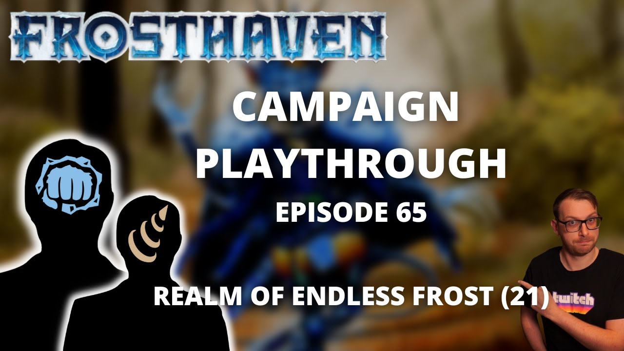 Frosthaven Scenario 21 -  Realm of Endless Frost - Full Playthrough Ep 65