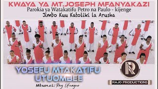 MTAKATIFU YOSEFU UTUOMBEE  _Kwaya ya Mt.JosephMfanyakazi ,Kijenge ,Arusha