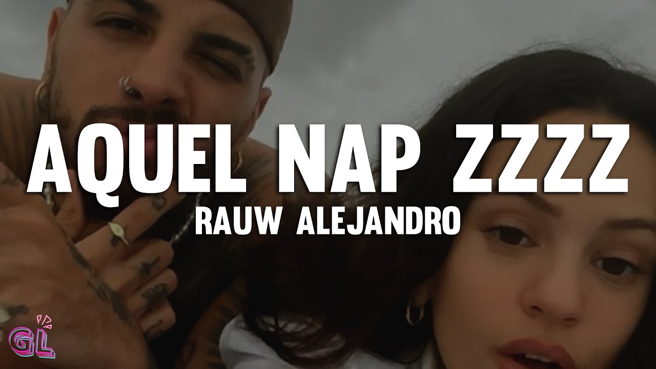 Rauw Alejandro - Aquel Nap ZzZz (Letra)