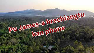 Pu James a hrechiangtu mi pahnih kan call. Thudik hailanna