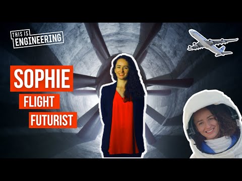 Meet Sophie: Flight Futurist - This is Engineering