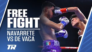 Emanuel Navarrete vs Francisco De Vaca | FREE FIGHT