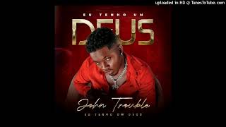 John Trouble  Eu Tenho Um Deus ( Video Oficial )4K