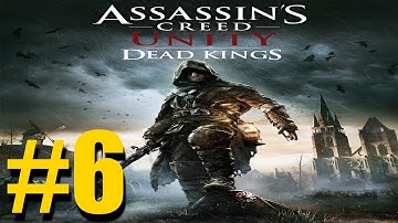 Assassins Creed Unity - Dead Kings - DLC - Gameplay - walkthrough - part 6