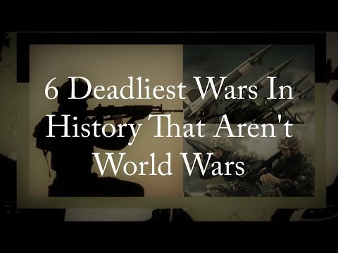 6 Deadliest Wars In History That Aren't World Wars