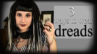 3 ways to wear dreads!