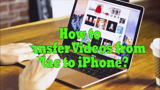 How to Transfer Videos from Mac to iPhone