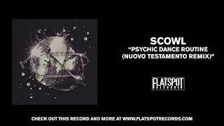 Scowl - Psychic Dance Routine (Nuovo Testamento Remix)