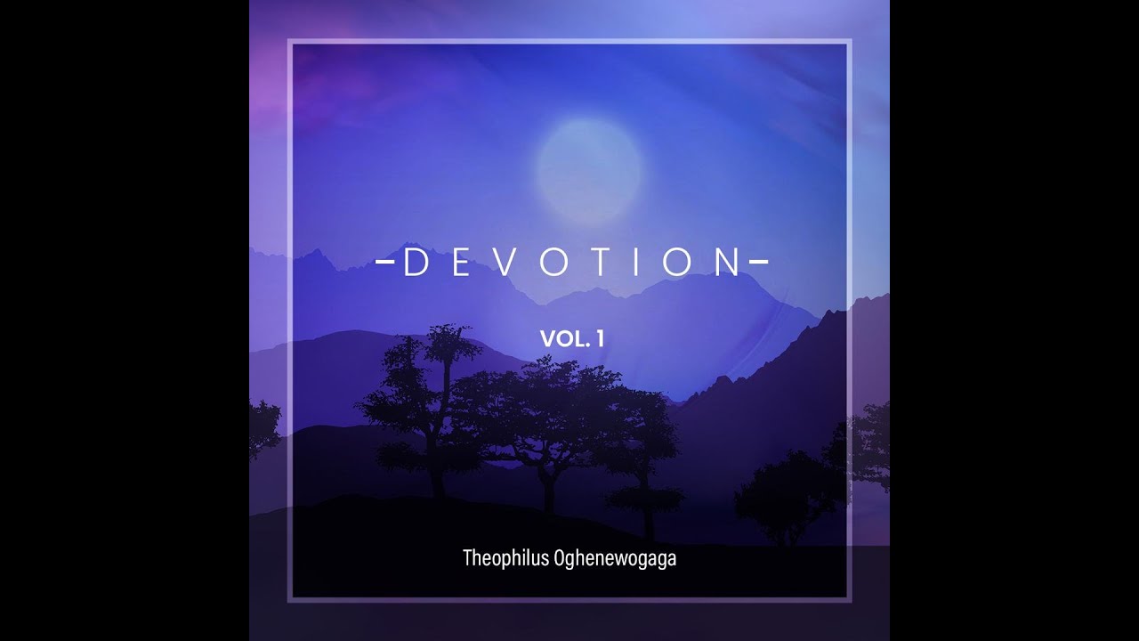Morning Devotion by Theophilus Ogaga (Divine Soaking Worship) #divinesoakingworship