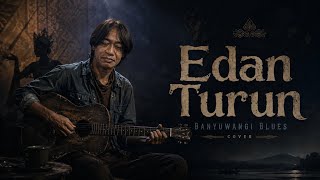 EDAN TURUN  (Blues Cover) dengan Nuansa Vintage Klasik 🎸