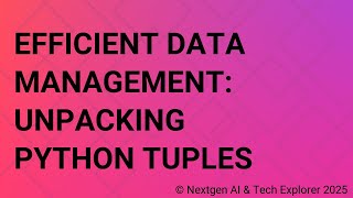 Efficient Data Management Unpacking Python Tuples