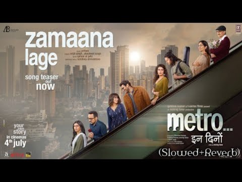 Zamaana Lage | Metro In Dino | Arijit Singh | Slowed Reverb | New Bollywood Song 2025 |Bhushan Kumar