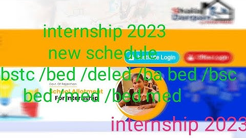 BEd /DElED Internship 2022-23 / BEd/BA BED Internship 2022 / BEd/BSTC Internship . new schedule 2023