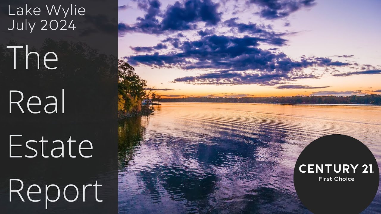Lake Wylie Market Report July 2024 - Century 21 First Choice
