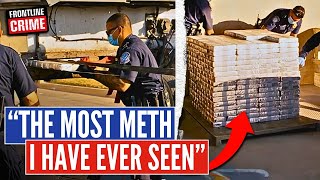 Famous Record-Breaking $25 MILLION Meth Seized From Tomato Truck | BorderForce USA | S3 EP6 Profile