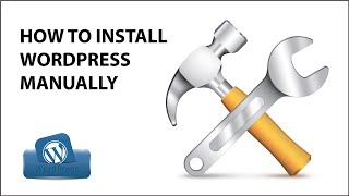 How to Install WordPress Manually