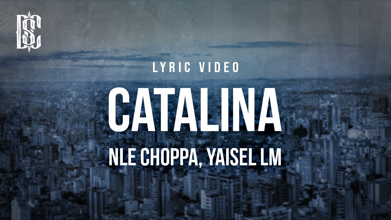 Obejrzyj NLE Choppa & Yaisel LM - Catalina | Lyrics w YouTube Obejrzyj NLE Choppa & Yaisel LM - Catalina | Lyrics w YouTube