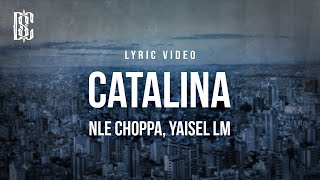 NLE Choppa & Yaisel LM - Catalina | Lyrics
