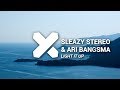 Sleazy Stereo &amp; Ari Bangsma - Light It Up