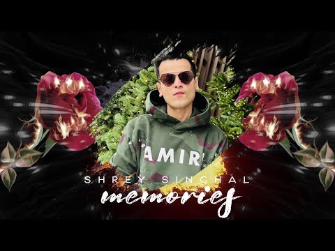 MEMORIES LYRICS - Shrey Singhal