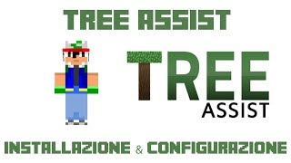 Tree Assist - Installazione & configurazione