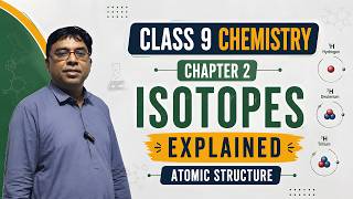 Class 9 Chemistry Chapter 2 | Isotopes Explained | Atomic Structure