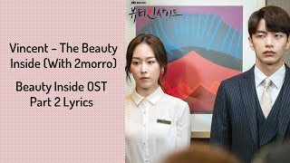 Vincent With 2morro - The Beauty Inside (Han/Rom/Eng Lyrics)