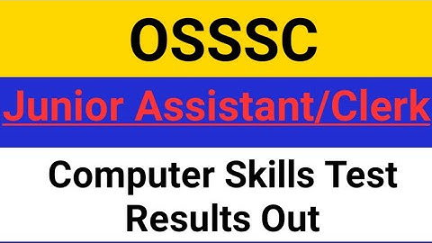 OSSSC RESULTS OUT ||OSSSC JUNIOR ASSISTANT/CLERK COMPUTER SKILLS TEST  RESULTS PUBLISHED||ANSWER