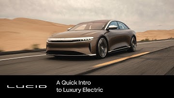 A Quick Intro to Luxury Electric | Lucid Motors | Lucid Motors