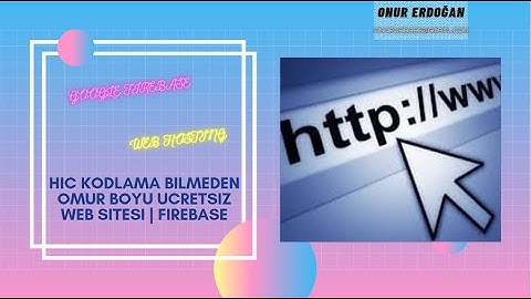 Hiç kodlama bilmeden ömür boyu ücretsiz Web Sitesi kurulumu | Free Web Hosting  Firebase