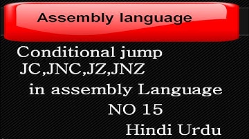 conditional jump jc,jnc,jz,jnz in assembly language #15 hindi urdu
