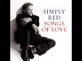 If You Don&#39;t Know Me By Now    |    SIMPLY RED    |    SONGS OF LOVE