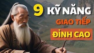 Cổ Nhân Dạy 9 Kỹ Năng Giao Tiếp Đỉnh Cao, Được Mọi Người Yêu Thích - Triết Lý Cuộc Sống