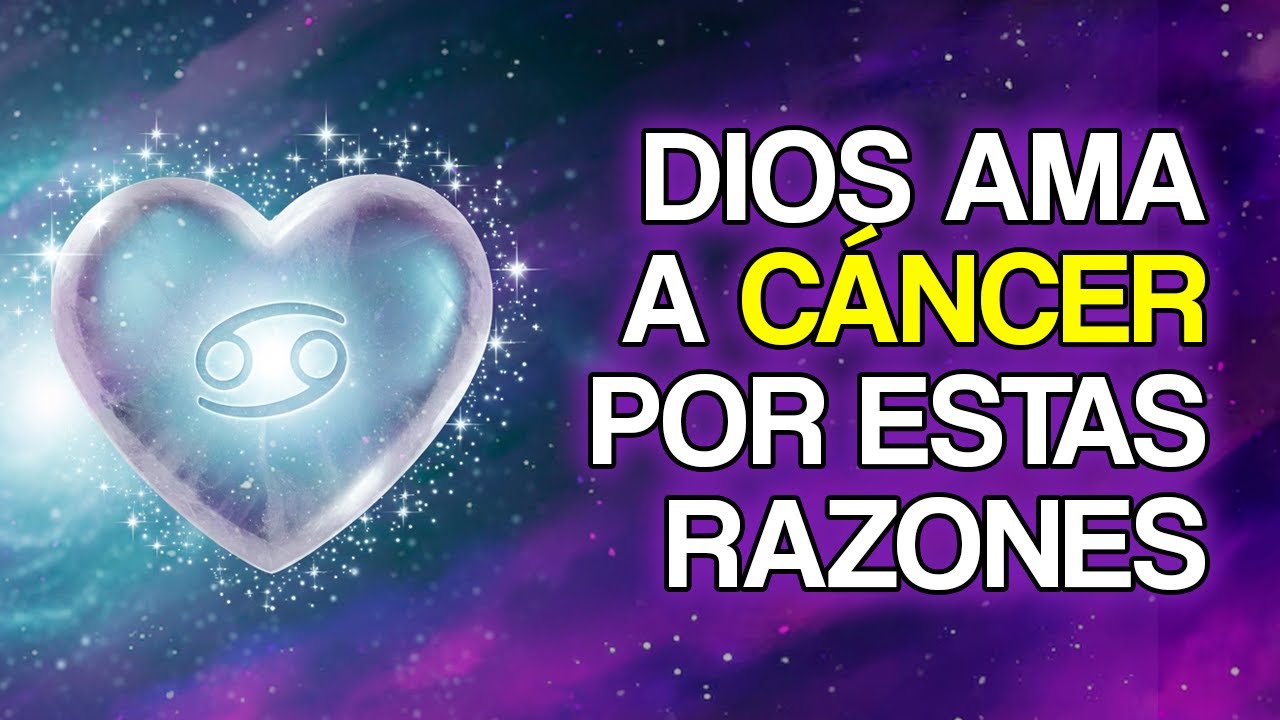 12 RAZONES Por las Que DIOS Ama Tanto al Signo de CÁNCER