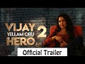 Vijay yellam oru hero ah  2 official trailer  a vignesh karthick film  ramya subramanian