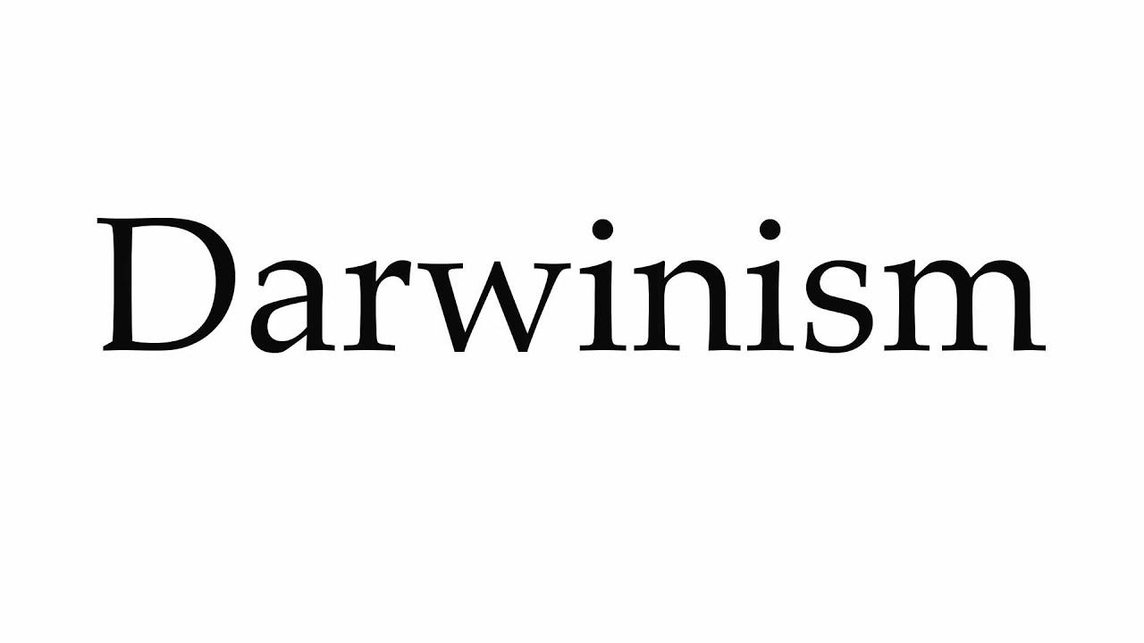 How To Pronounce Darwinism