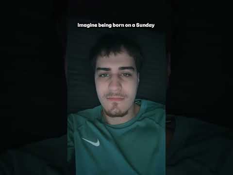 Imagine being born on a Sunday