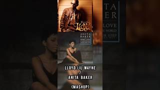 Lil Wayne, Lloyd, and Anita Baker (MASHUP) By: Wytawhom and Su’Nearthia “YOU/ SWEET LOVE”