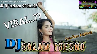 DJ SALAM TRESNO || SAFIRA INEMA FEAT DJ OASHU ID ||VERSI Kenong angklung terbaru virall ..??