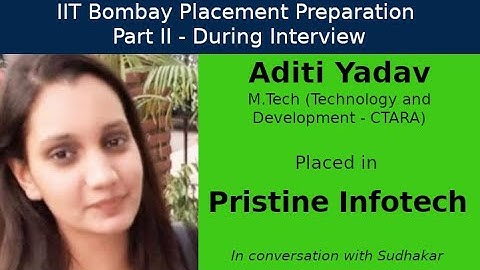 IIT Bombay Placement Preps || Part II - During Interview || Aditi - Pristine Info - Data Scientist