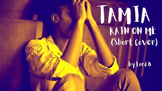 Tamia - Rain On Me (Cover)