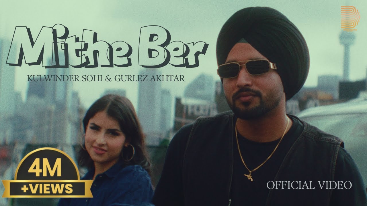Watch Mithe Ber (Official Video) Kulwinder Sohi | Gurlez Akhtar | Gaiphy | New Punjabi Song 2024 on YouTube