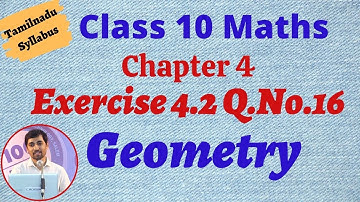 TN New Syllabus  Class 10  Maths Chapter 4 Geometry  Exercise 4.2 Q.no.16