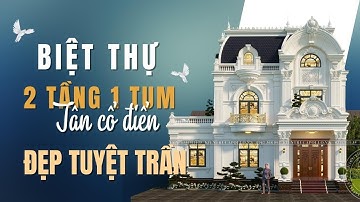 TUYỆT PHẨM|| Biệt Thự Tân Cổ Điển 2 Tầng 1 Tum HOT HOT HOT