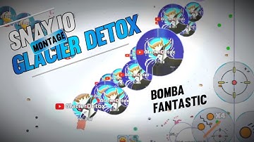 Snay.io Edit/Montage | Bomba Fantastic | GlacierDetox