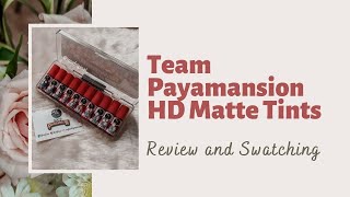 Team Payamansion HD Matte Tints || Review & Swatching