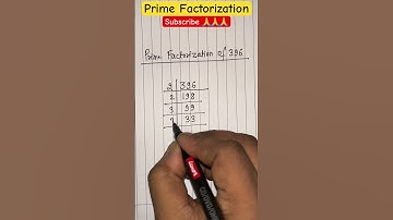 Prime Factorization of 396 #math